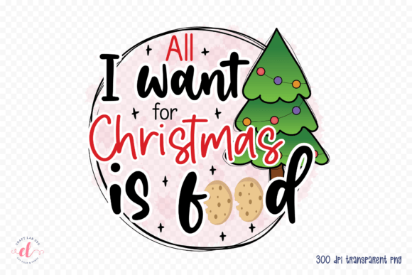 All I Want for Christmas is Food Graphics