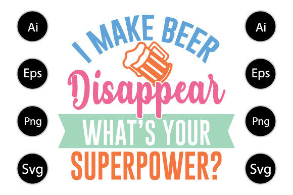 Beer Disappear What’s Your Superpower