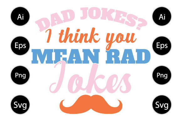 Dad Jokes You Mean Rad Jokes Graphics for Crafts