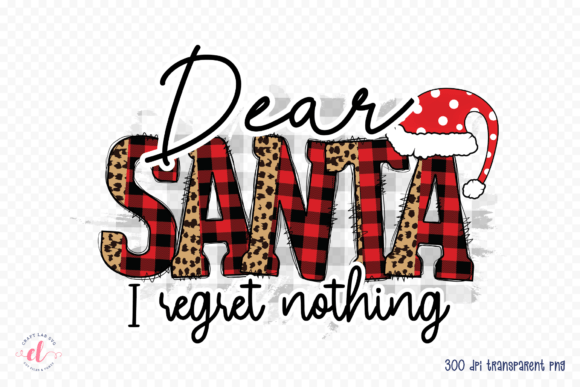 Dear Santa I Regret Nothing Graphics for Crafts