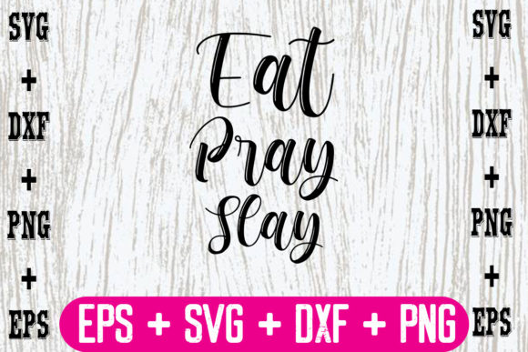 Eat Pray Slay Graphics for Crafts
