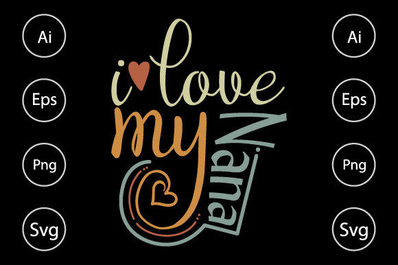 I Love My Nana Graphics for Crafts