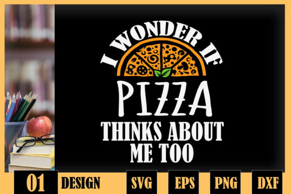 I Wonder if Pizza Thinks About Me Too Graphics