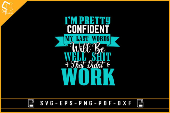 I’m Pretty Confident Graphics for Crafts and Local Business Branding