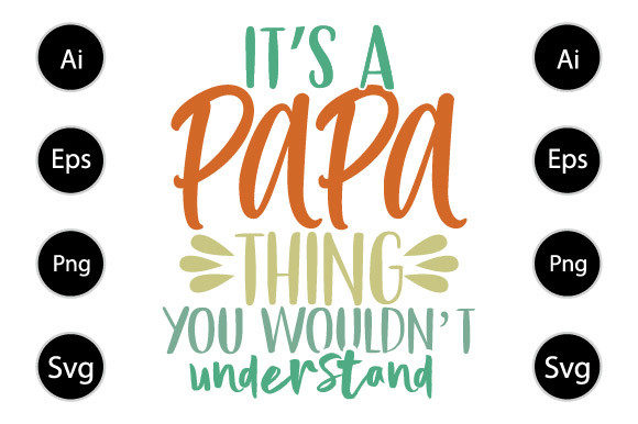 It’s Papa Think You Wouldn’t Understand Graphics