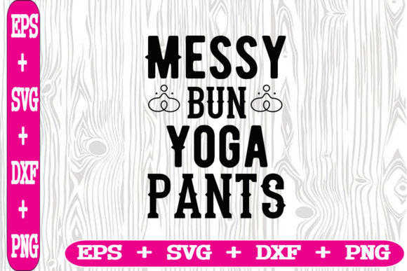 Messy Bun Yoga Pants Graphics for Crafts