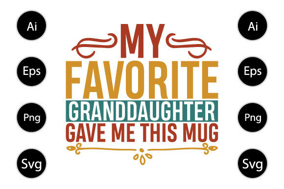 My Favorite Granddaughter Gave Me This Graphics