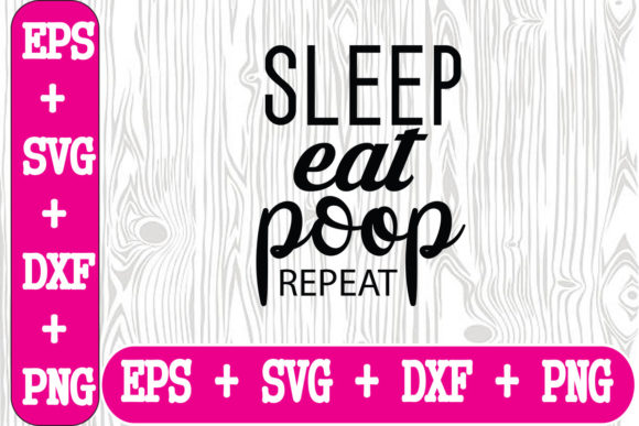 Sleep Eat Poop Repeat Graphics for Creative Crafts