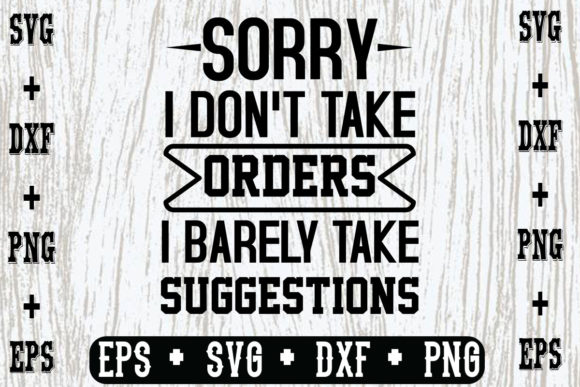 Sorry I Don’t Take Orders, I Barely Tak